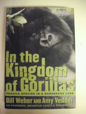 In the Kingdom of Gorillas: Fragile Species in a Dangerous Land,Used