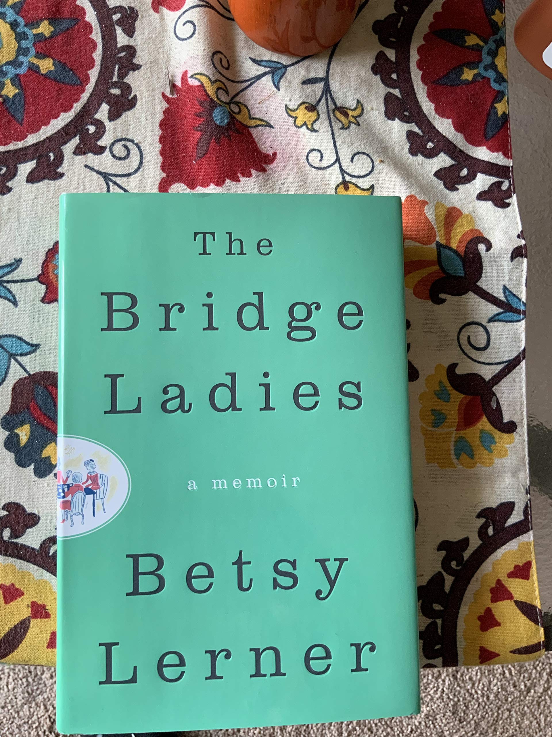 The Bridge Ladies: A Memoir,Used