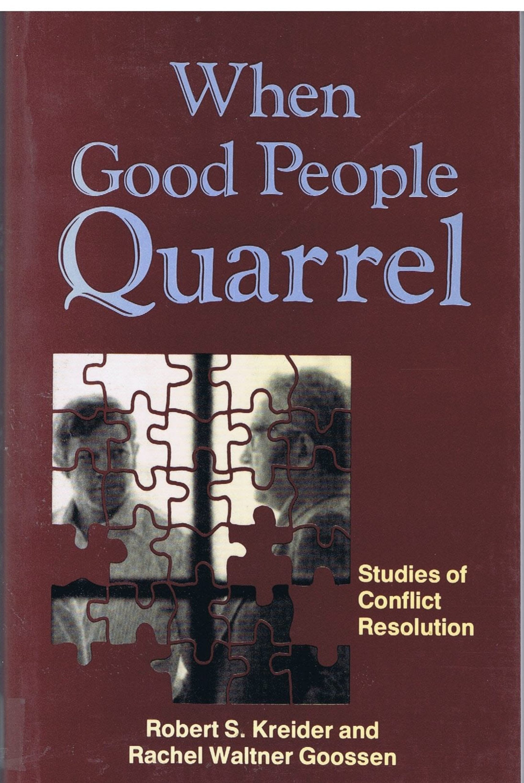 When Good People Quarrel: Studies of Conflict Resolution,Used
