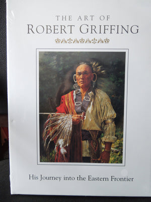 The Art Of Robert Griffing: His Journey Into The Eastern Frontier,Used