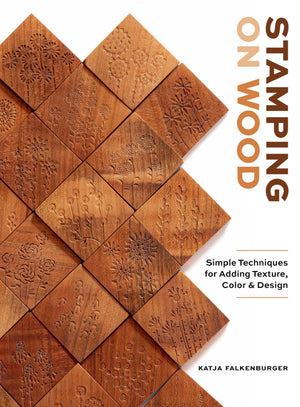 Stamping On Wood: Simple Techniques For Adding Texture, Color, And Design