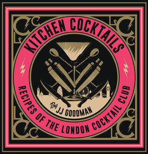 Kitchen Cocktails: Recipes of the London Cocktail Club,Used