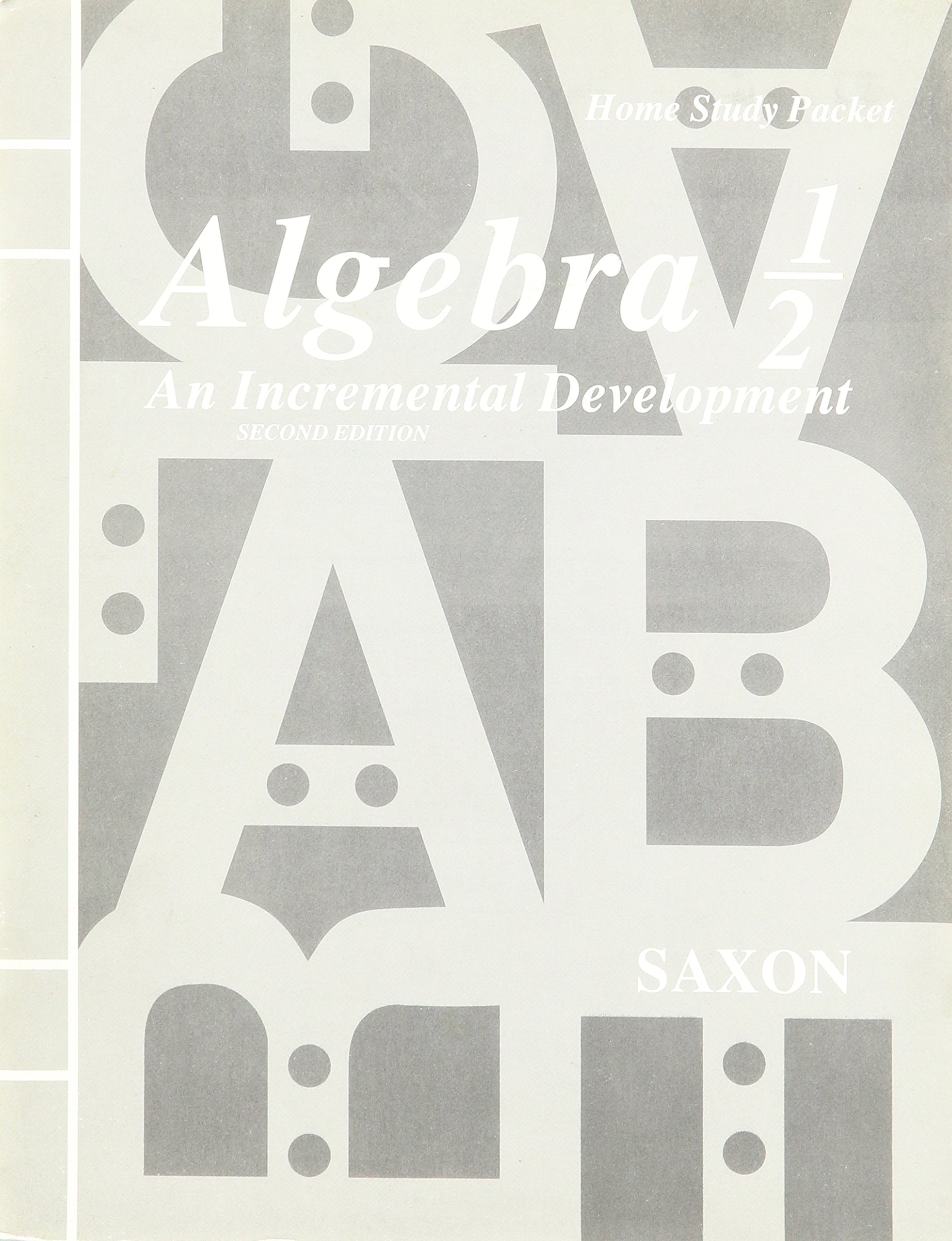 Algebra 1/2 An Incremental Development 2Nd (Home Study Packet)