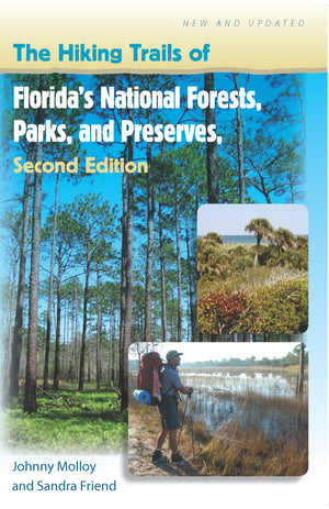 The Hiking Trails of Florida's National Forests, Parks, and Preserves,New