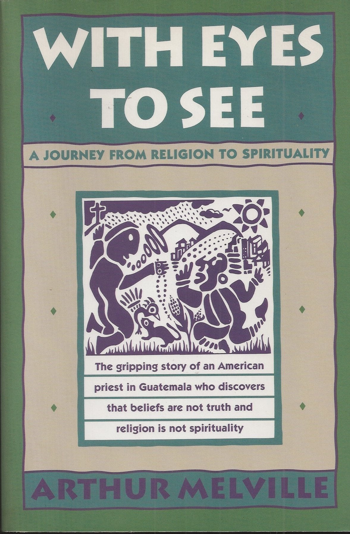 With Eyes to See: A Journey from Religion to Spirituality,Used