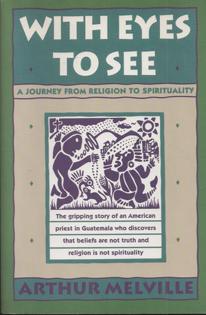 With Eyes to See: A Journey from Religion to Spirituality,Used