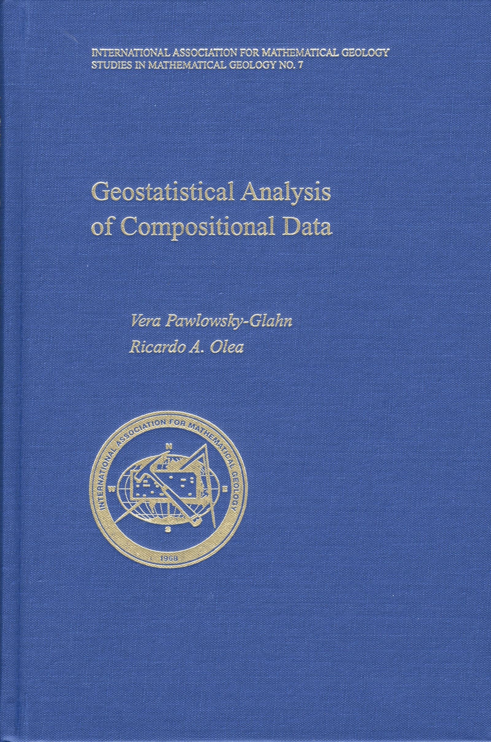 Geostatistical Analysis of Compositional Data (Studies in Mathematical Geology, 7),New