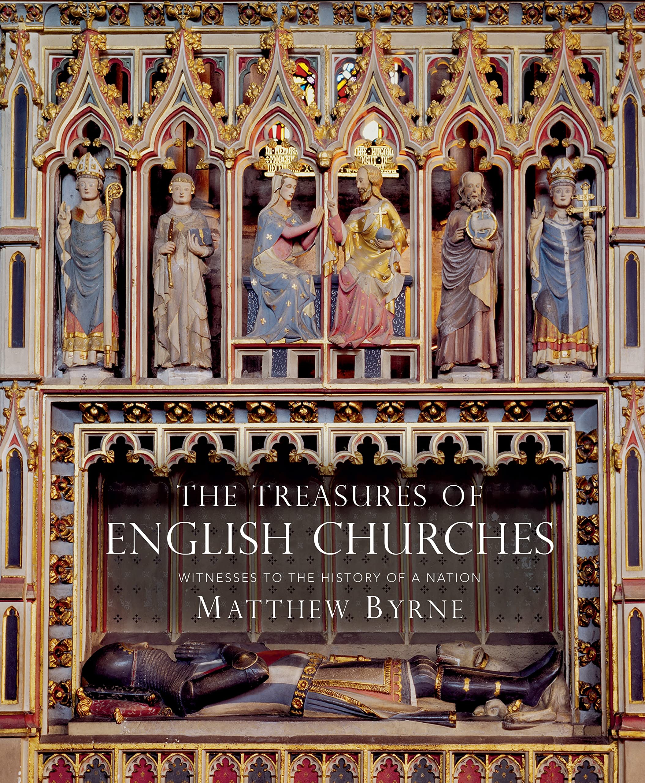 Treasures of English Churches, The: Witnesses to the History of a Nation,New