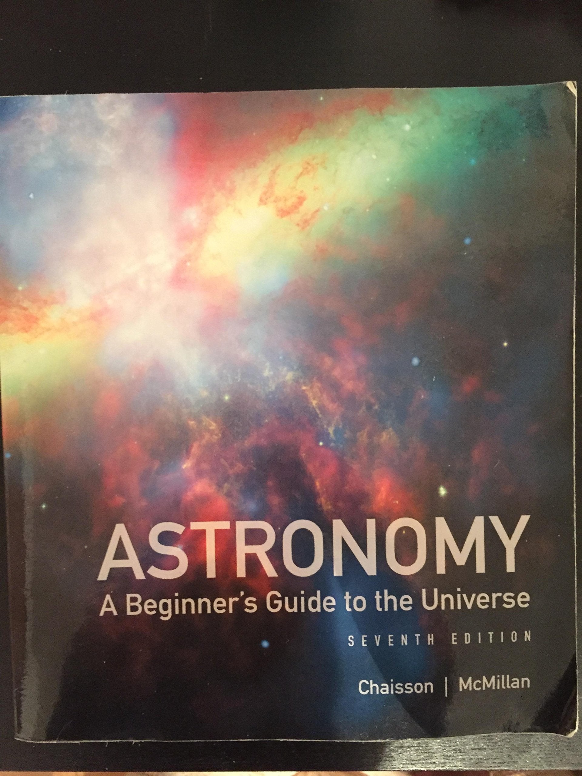 Astronomy: A Beginner's Guide to the Universe (7th Edition),Used