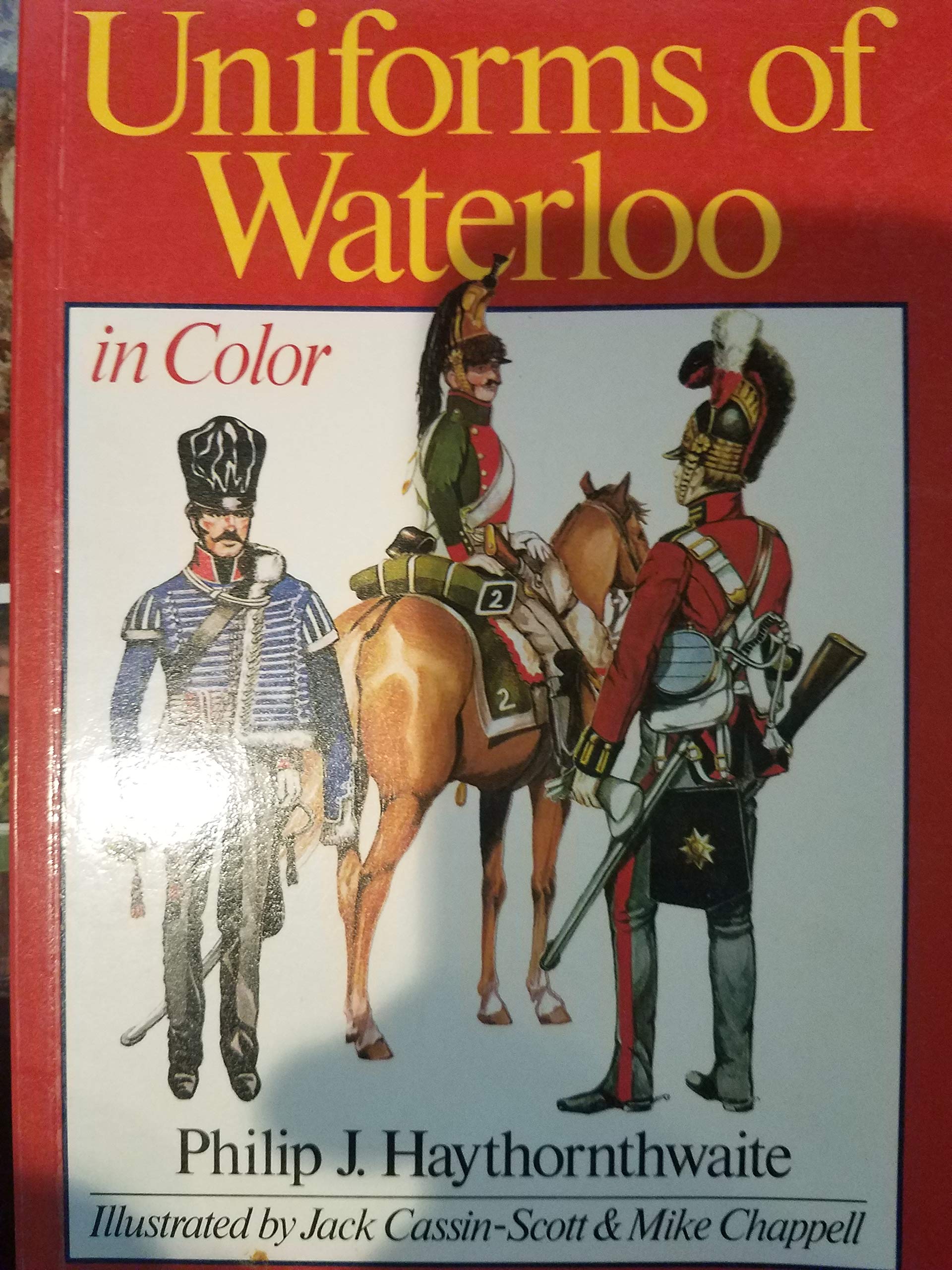 Uniforms of Waterloo in Color, June 1618, 1815,Used
