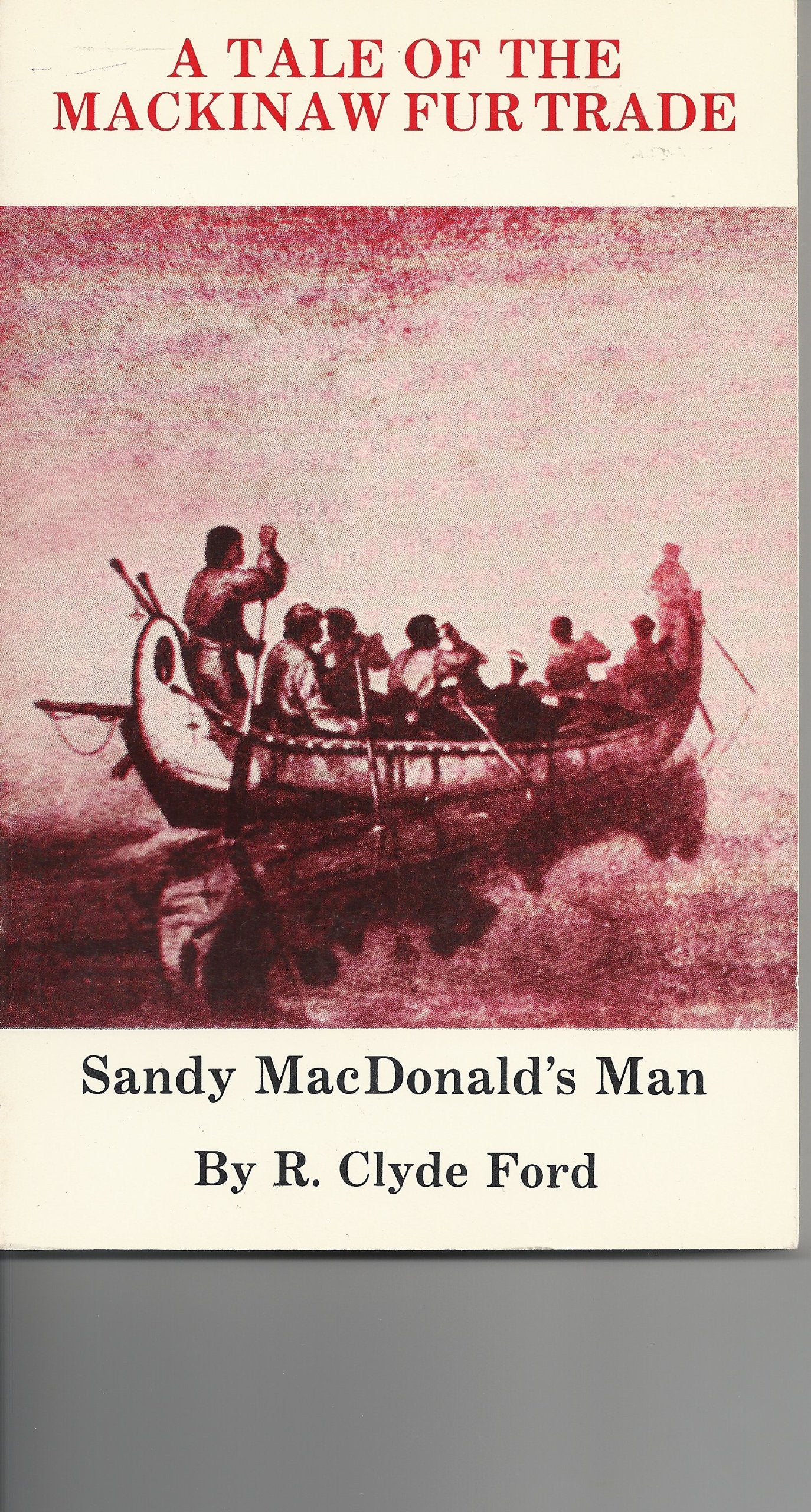Tale of the Mackinaw Fur Trade: Sandy McDonalds Man,Used
