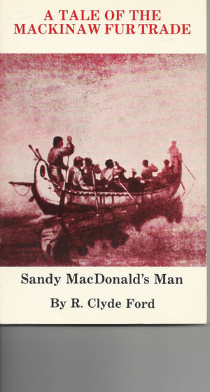 Tale of the Mackinaw Fur Trade: Sandy McDonalds Man,Used
