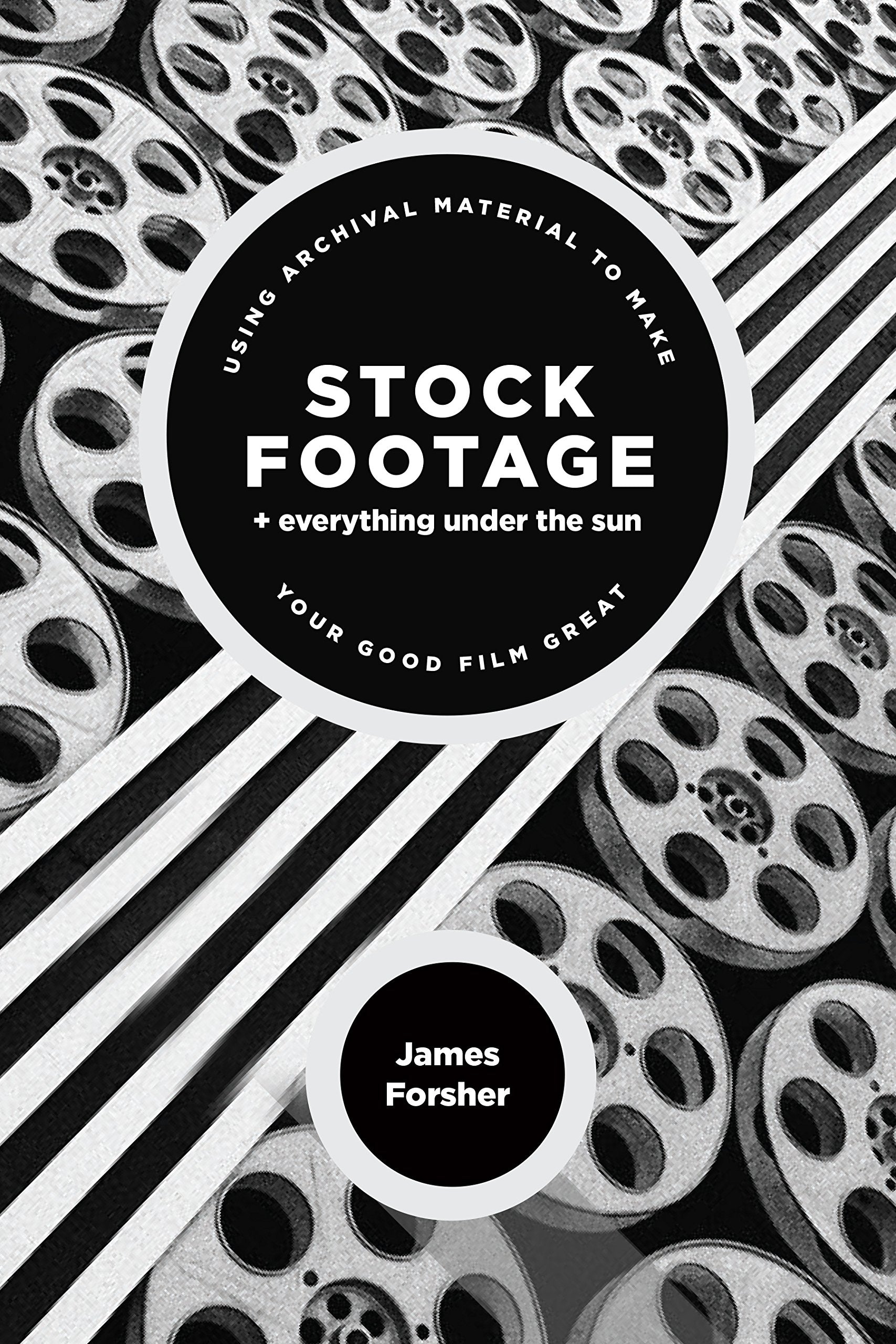 Stock Footage + Everything Under the Sun: Using Archival Material to Make Your Good Film Great,Used