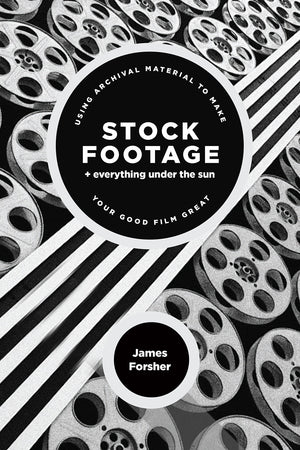 Stock Footage + Everything Under the Sun: Using Archival Material to Make Your Good Film Great,Used