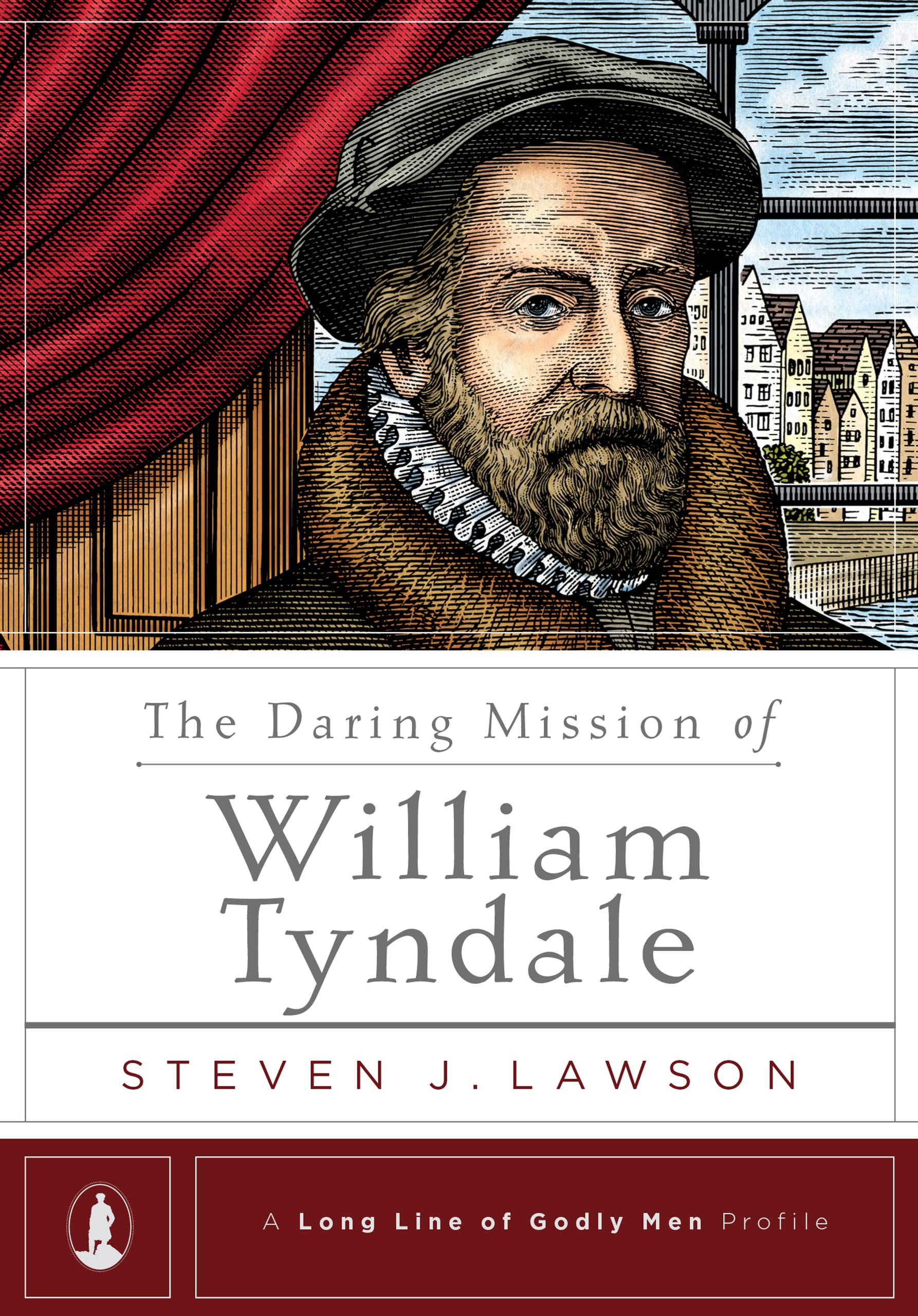 The Daring Mission of William Tyndale (A Long Line of Godly Men Profile),Used