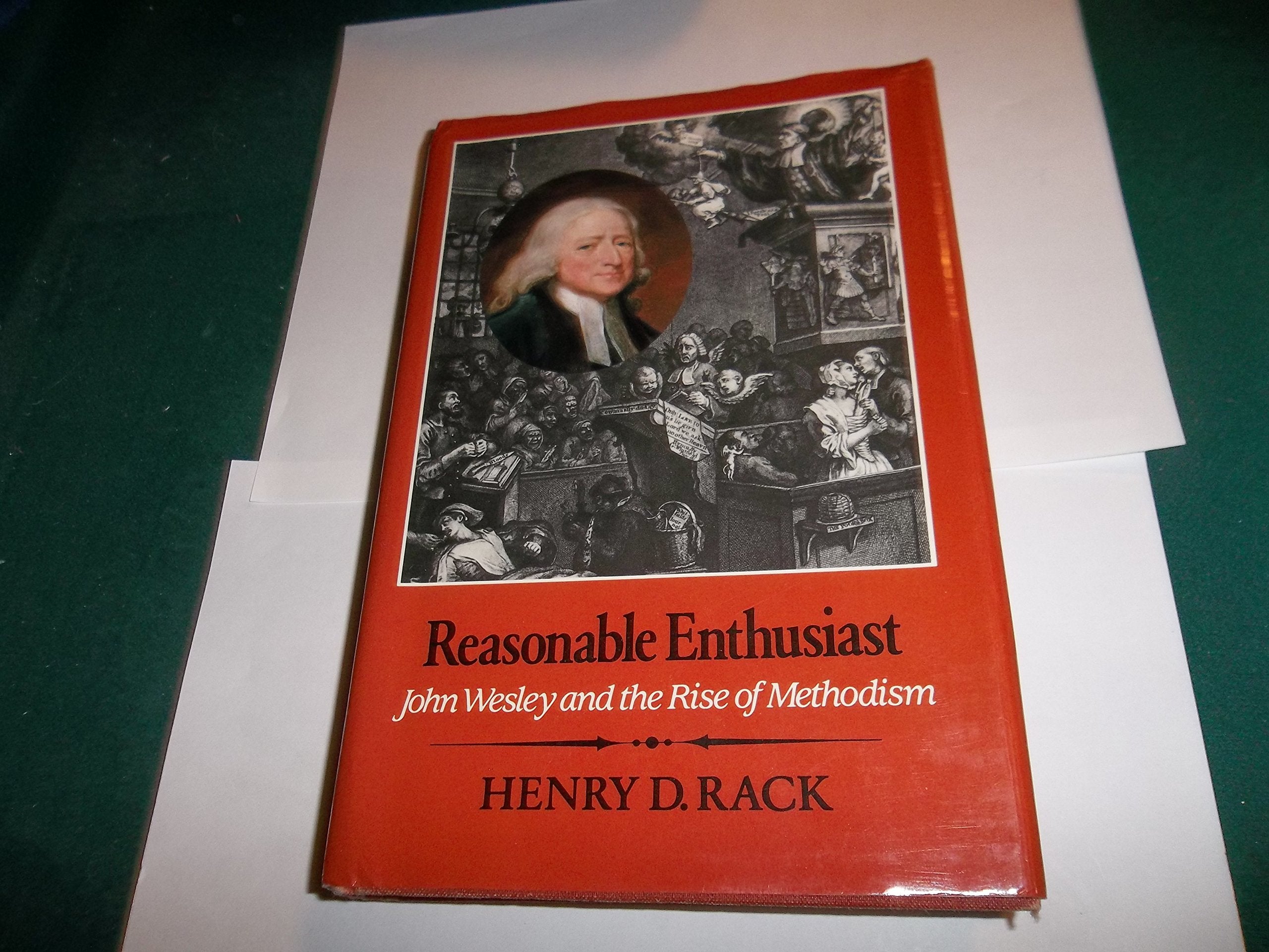 Reasonable Enthusiast: John Wesley and the Rise of Methodism,Used