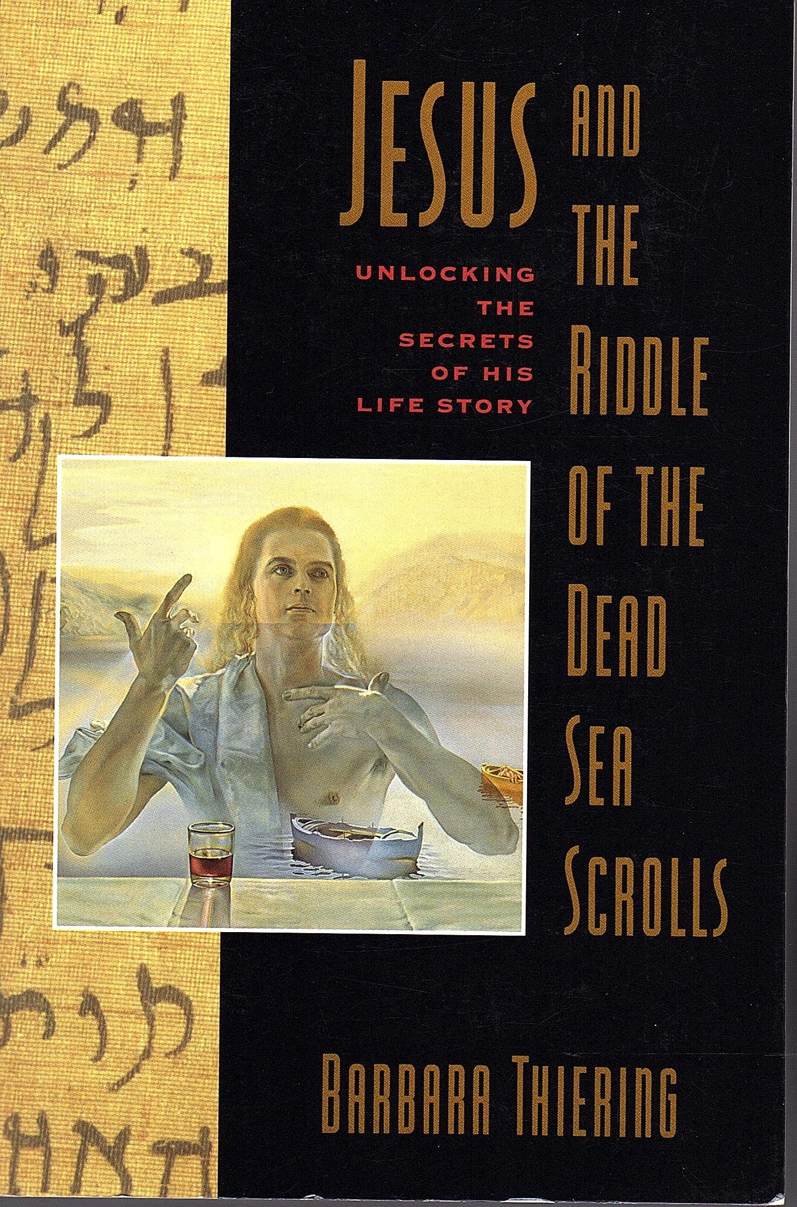 Jesus & the Riddle of the Dead Sea Scrolls: Unlocking the Secrets of His Life Story