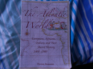 The Atlantic World: Europeans, Africans, Indians and their Shared History, 14001900,New
