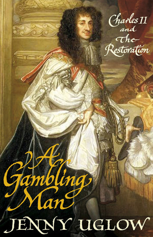 A Gambling Man Charles II and the Restoration,Used