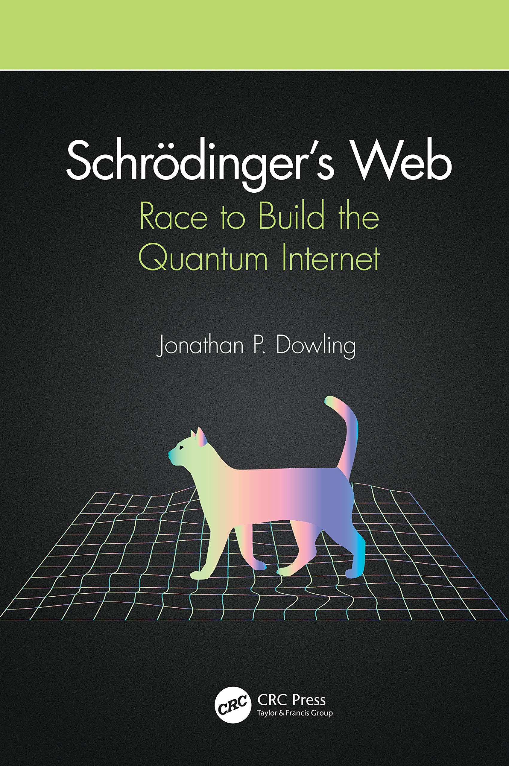 Schrdingers Web: Race to Build the Quantum Internet,Used