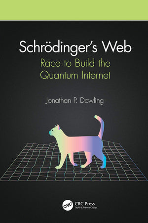 Schrdingers Web: Race to Build the Quantum Internet,Used