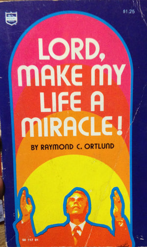 Lord, Make My Life A Miracle!-used