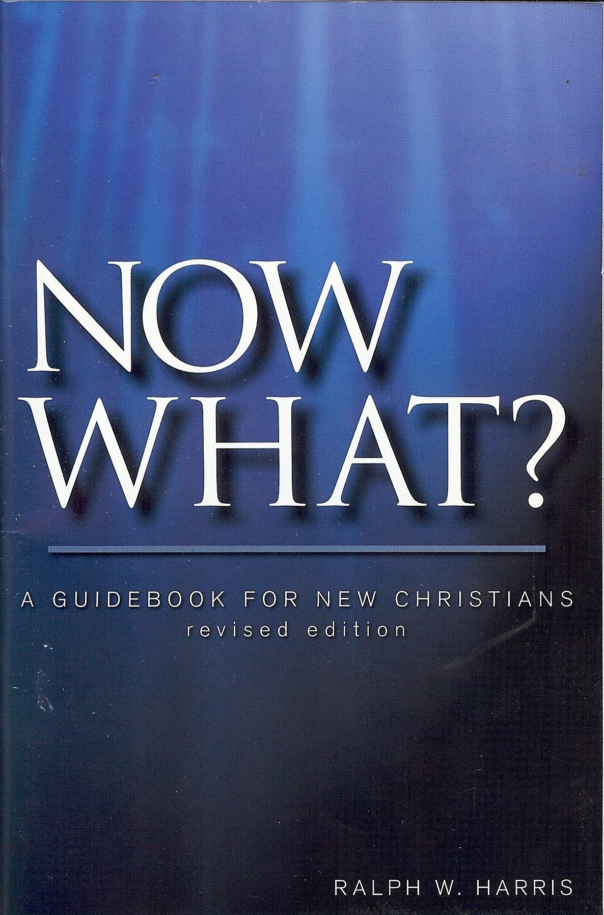 Now What, A Guidebook For New Christians