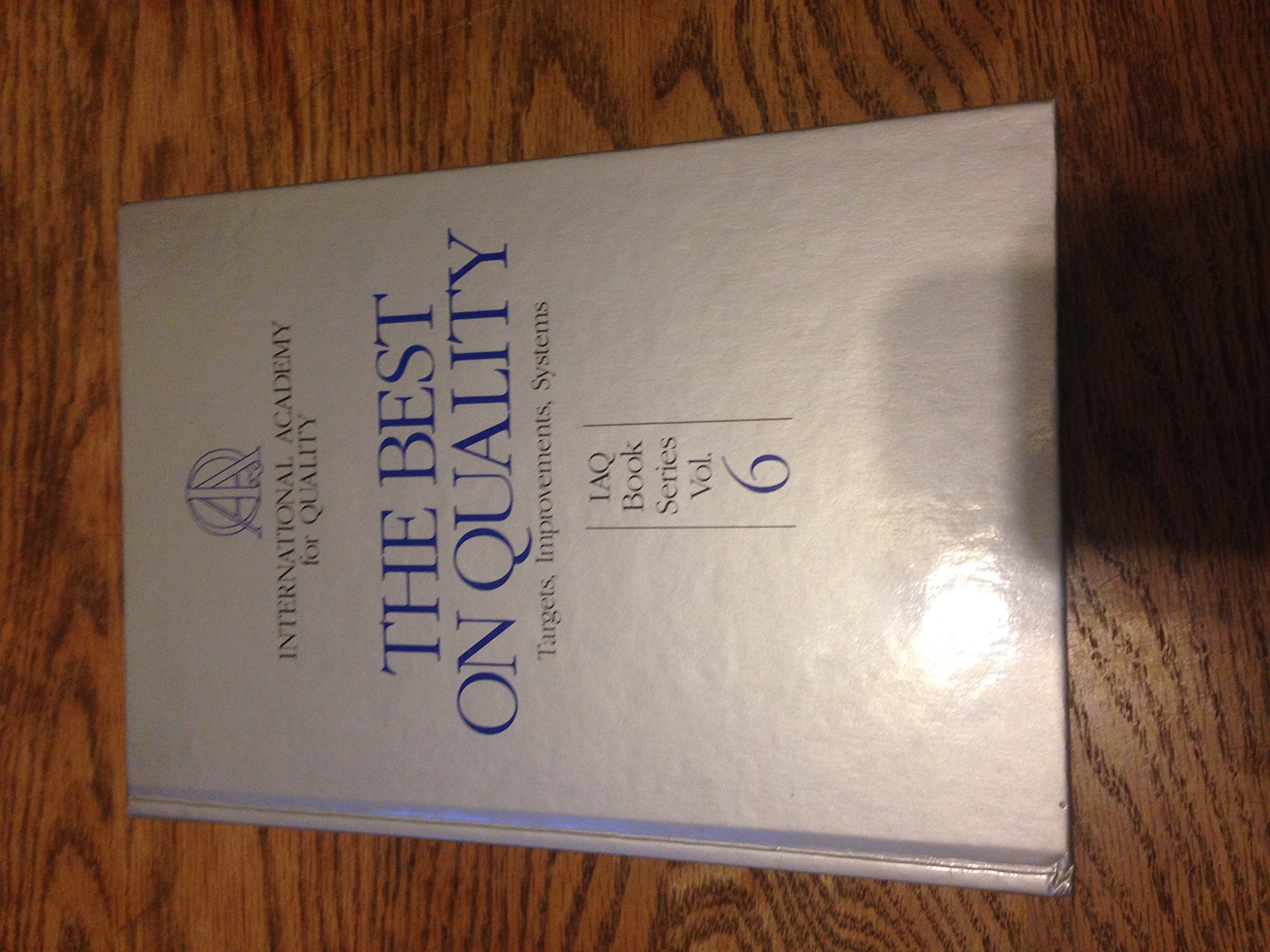 The Best On Quality (6) (Book Series Of International Academy For Quality, Vol 6)-new