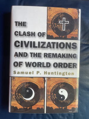 The Clash of Civilizations and the Remaking of World Order,New