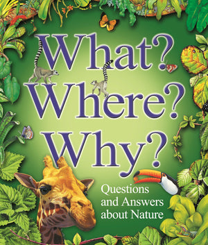 What? Where? Why?: Questions and Answers About Nature,Used