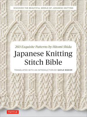 Japanese Knitting Stitch Bible: 260 Exquisite Patterns by Hitomi Shida,New