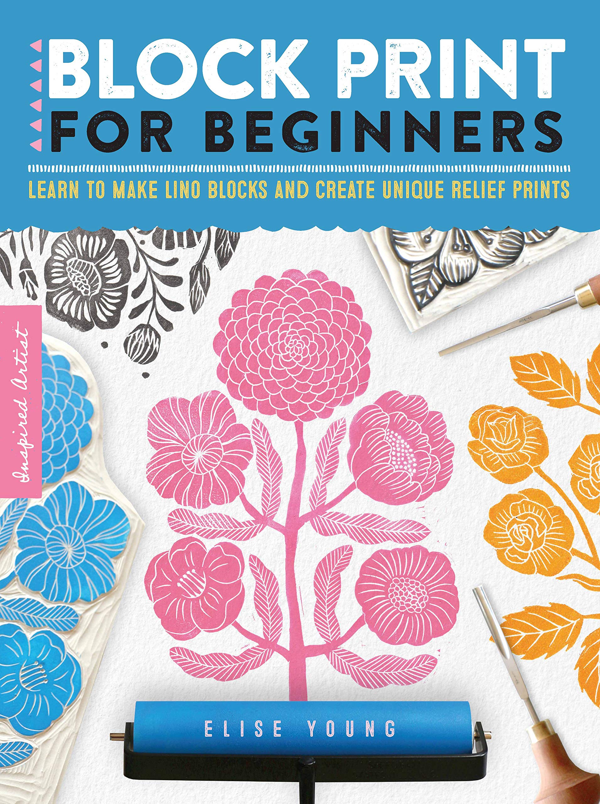 Block Print for Beginners: Learn to make lino blocks and create unique relief prints (Volume 2) (Inspired Artist, 2),Used