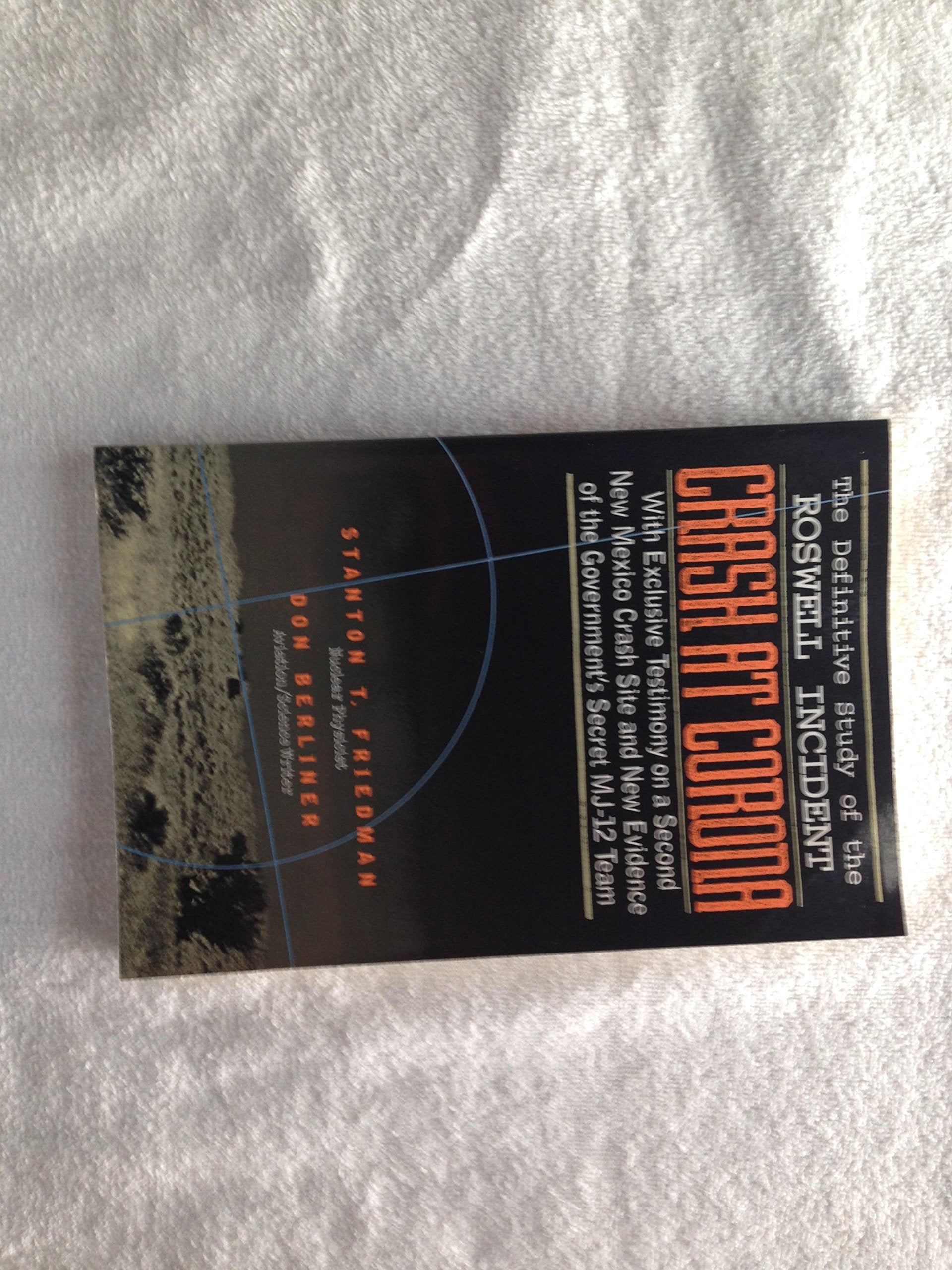 Crash at Corona: The U.S. Military Retrieval and CoverUp of a Ufo,Used