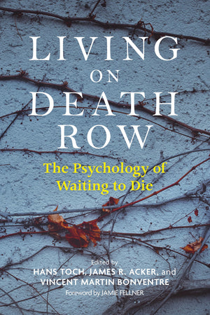 Living on Death Row: The Psychology of Waiting to Die,Used