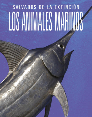 Los Animales Marinos: Salvados De La Extincin (Spanish Edition)