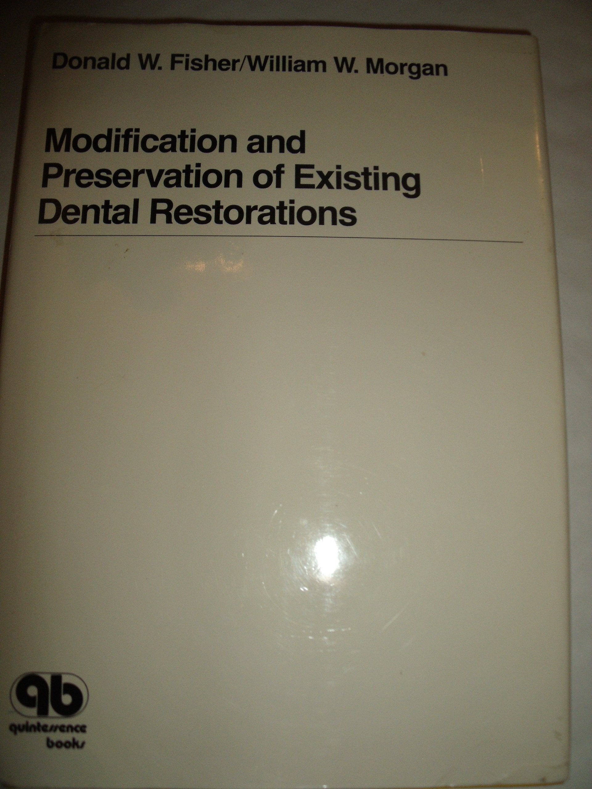 Modification and Preservation of Existing Dental Restorations,Used