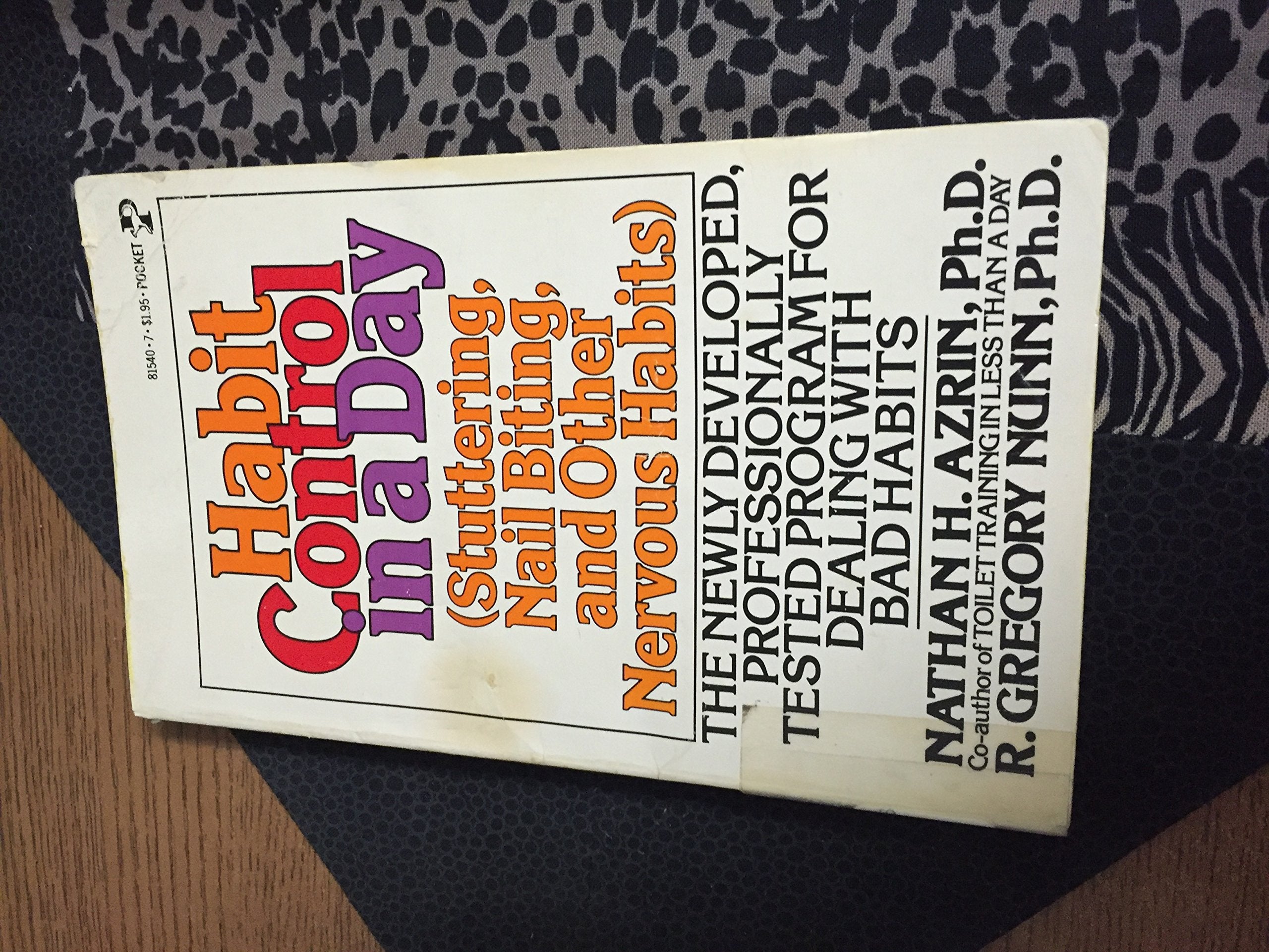 Habit Control In A Day: Stuttering, Nail Biting, Hair Pulling, Muscular Tics, And Other Nervous Habits