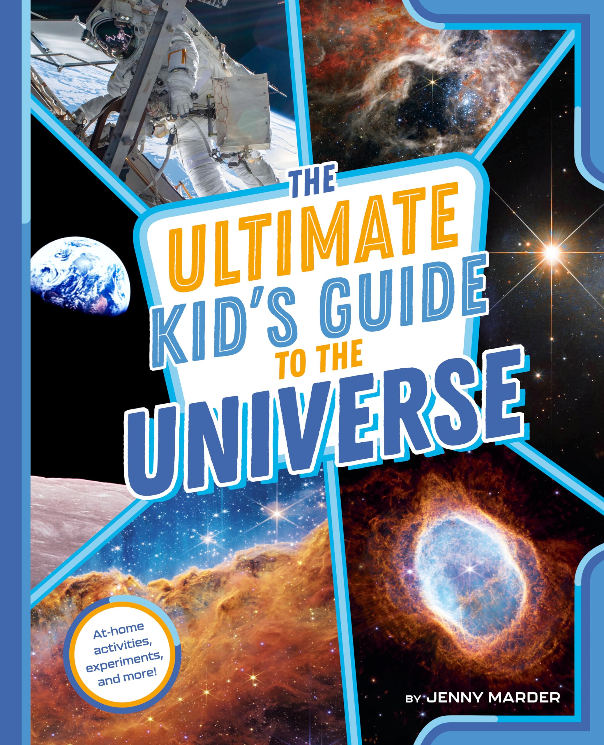 The Ultimate Kid'S Guide To The Universe: Athome Activities, Experiments, And More!,Used