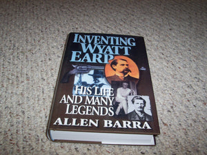 Inventing Wyatt Earp: His Life and Many Legends,Used