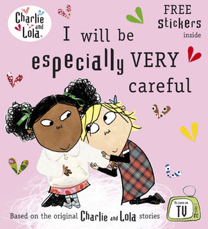 I Will Be Especially Very Careful. Characters Created by Lauren Child,Used