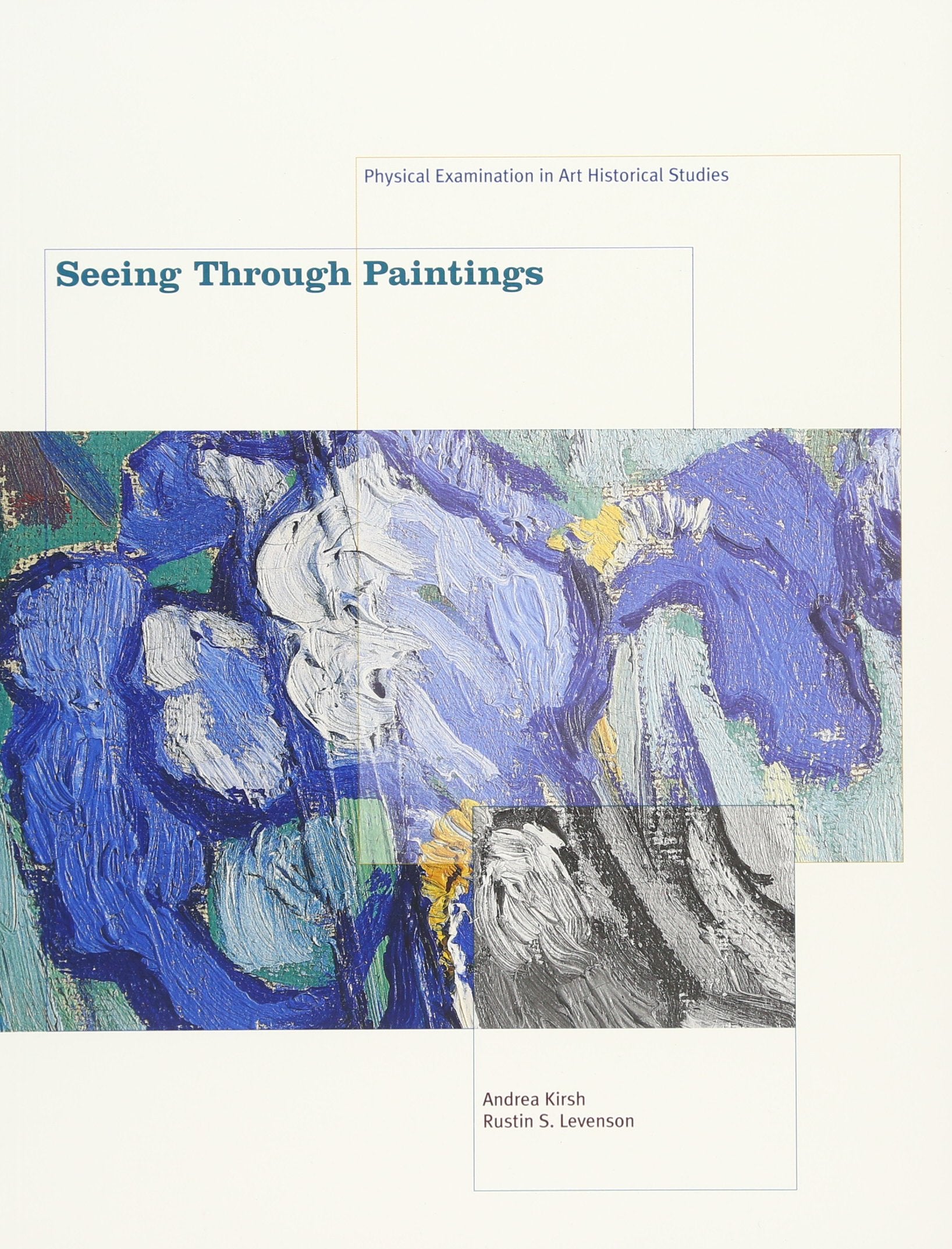 Seeing Through Paintings: Physical Examination in Art Historical Studies,Used