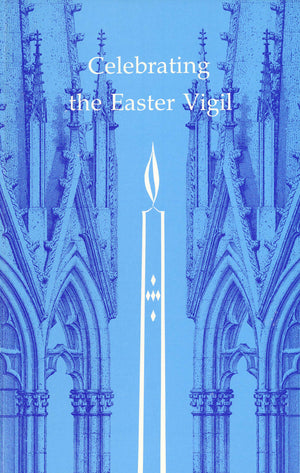 Celebrating The Easter Vigil,New