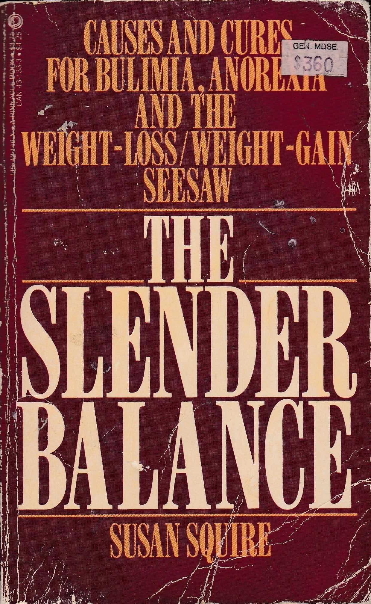 The Slender Balance: Causes and Cures for Bulimia, Anorexia and the WeightGain/WeightLoss Seesaw,Used