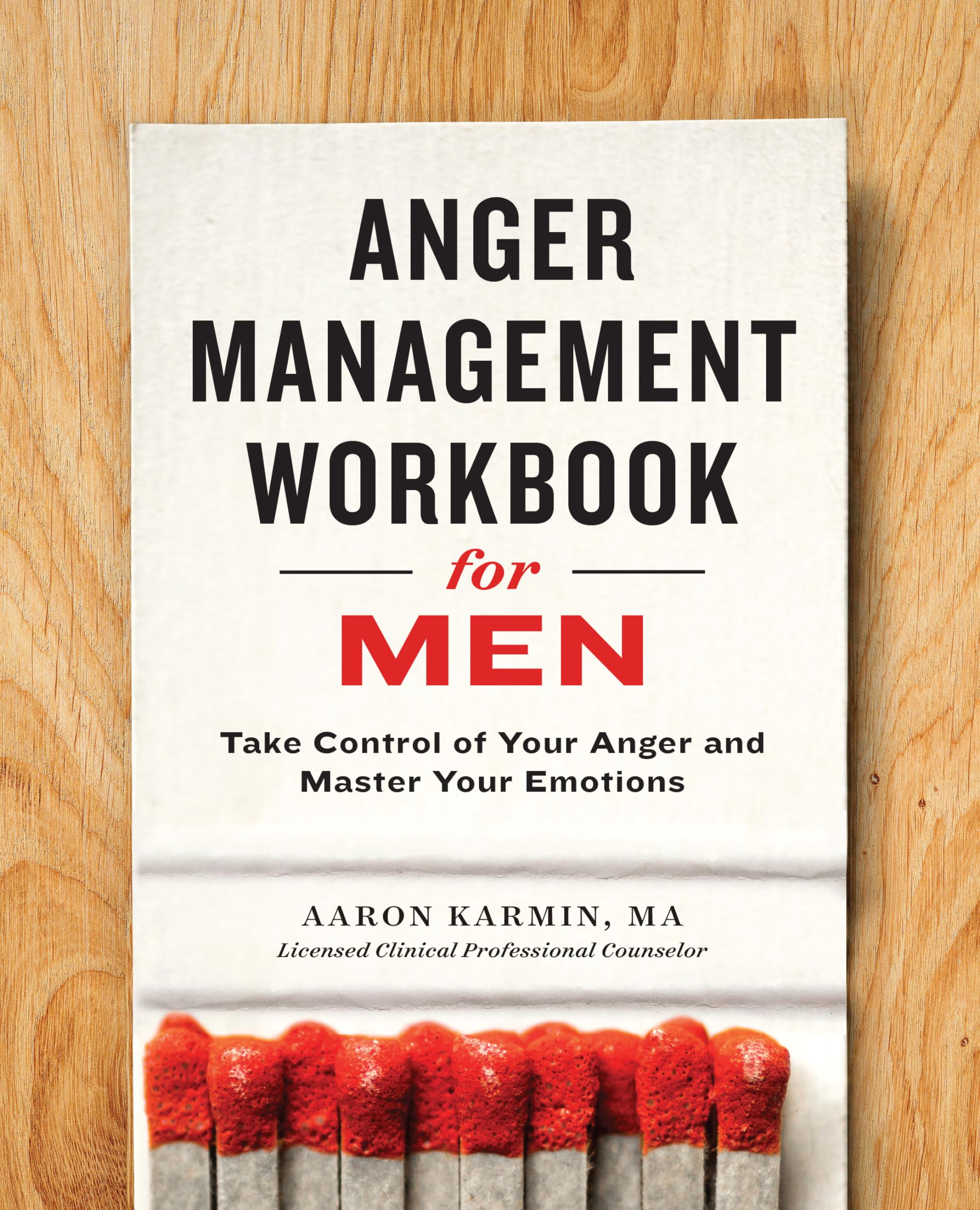 Anger Management Workbook for Men: Take Control of Your Anger and Master Your Emotions,New