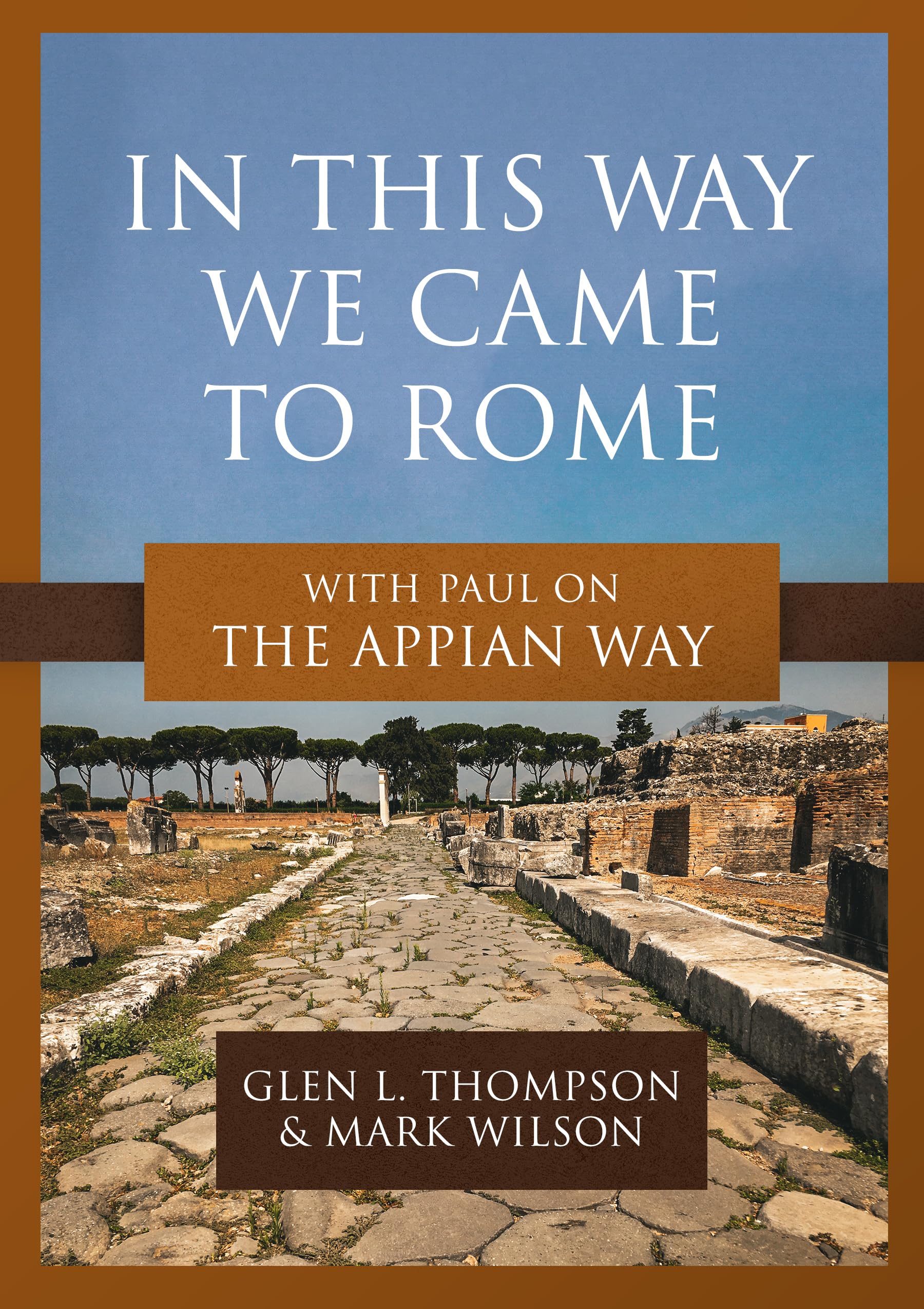 In This Way We Came to Rome: With Paul on the Appian Way,Used