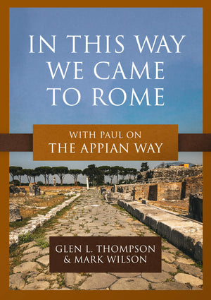 In This Way We Came to Rome: With Paul on the Appian Way,Used