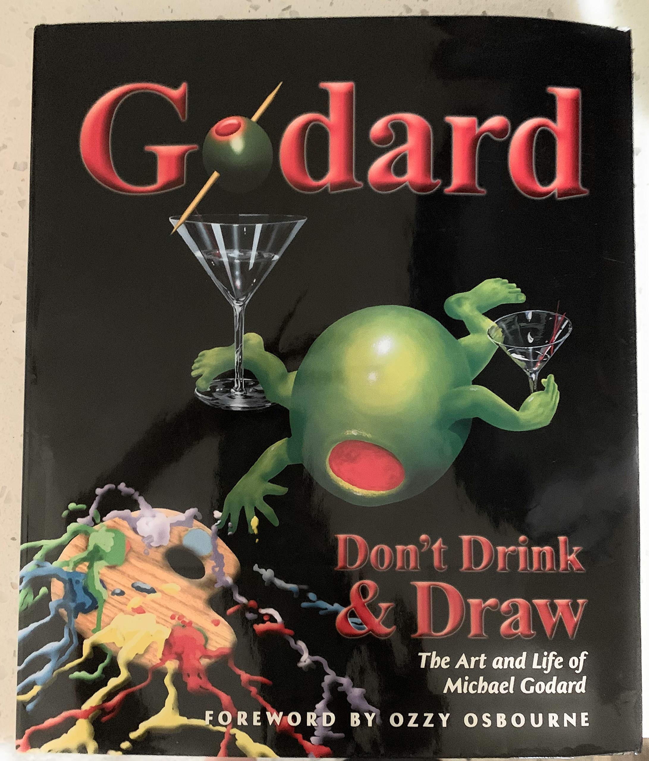 Godard: Don't Drink & Draw: The Life and Art of Michael Godard,Used