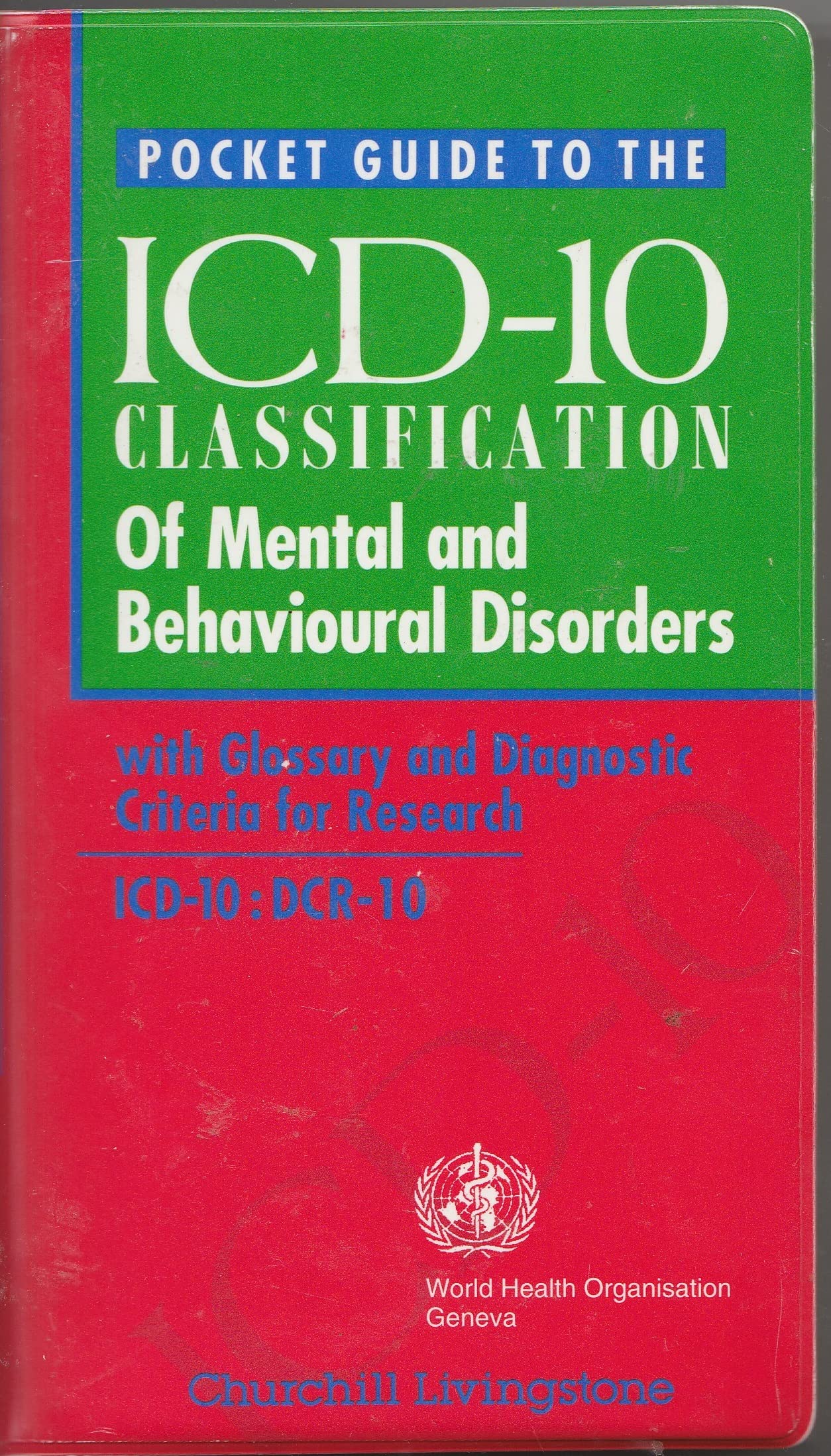 Pocket Guide To The Icd10 Classification Of Mental And Behavioural Disorders With Glossary And Diagnostic Criteria For Research