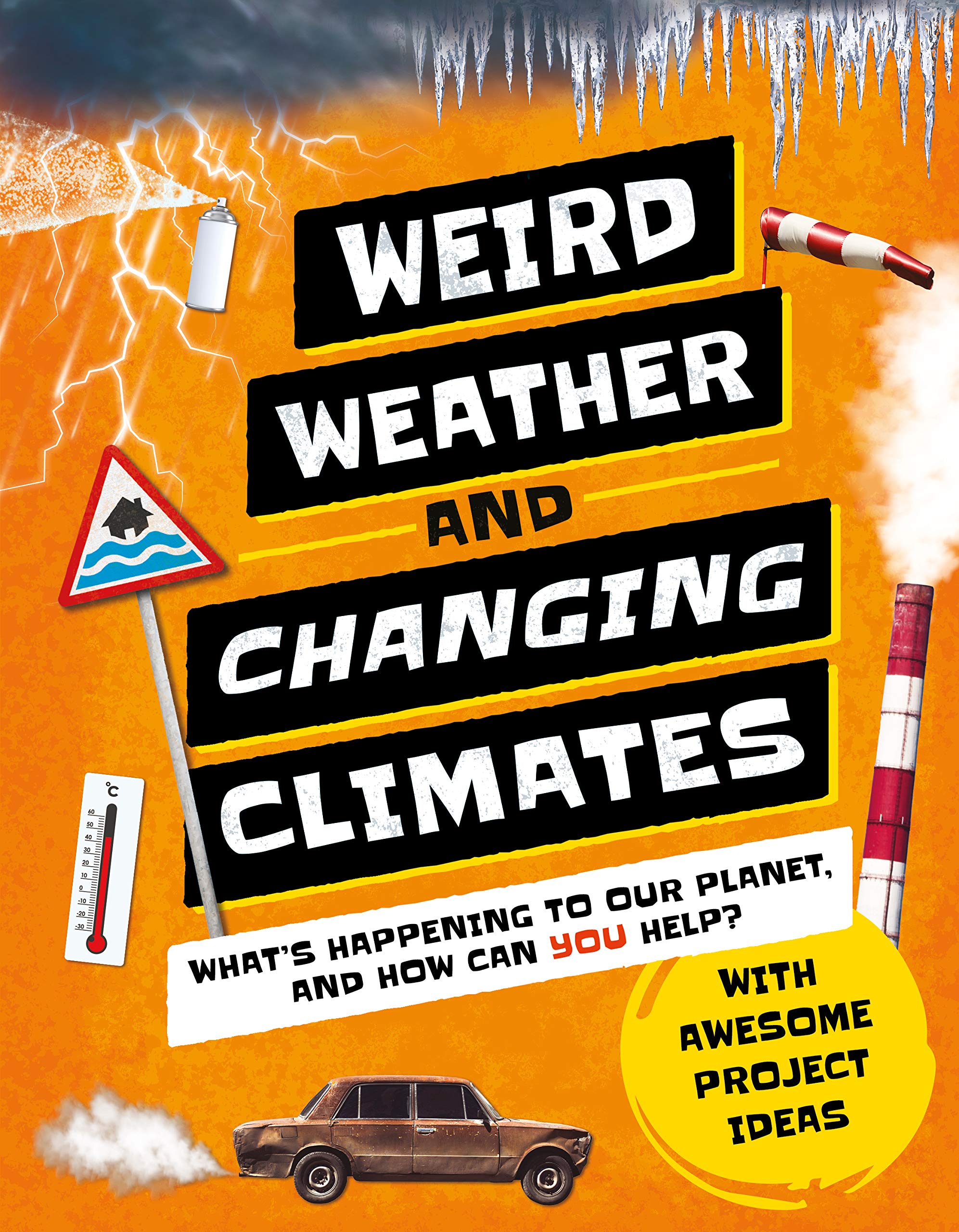 Weird Weather and Changing Climates: What's Happening to Our Planet and How can YOU Help? (Earth Action),Used