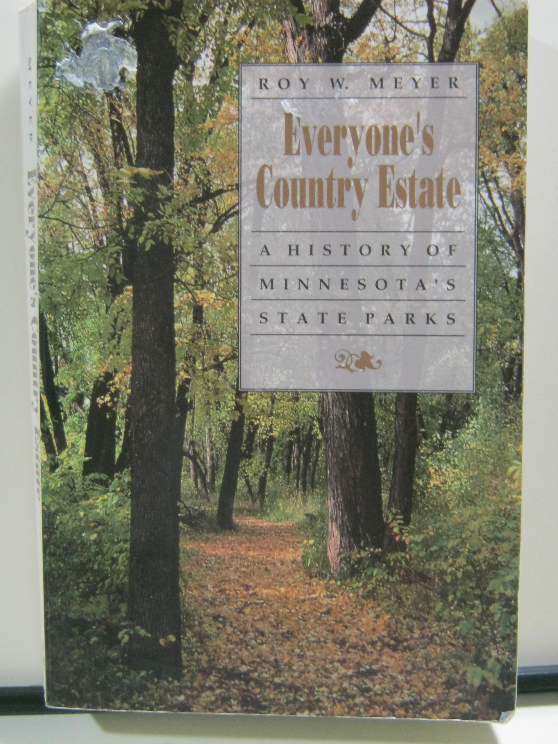 Everyone'S Country Estate  A History Of Minnesota'S State Parks,Used